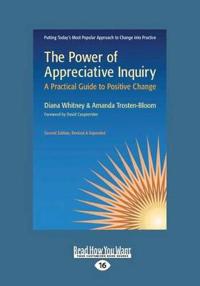 The Power of Appreciative Inquiry: A Practical Guide to Positive Change (Revised, Expanded) (Large Print 16pt)