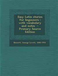 Easy Latin stories for beginners : with vocabulary and notes