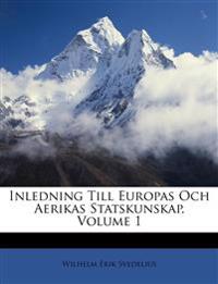 Inledning Till Europas Och Aerikas Statskunskap, Volume 1
