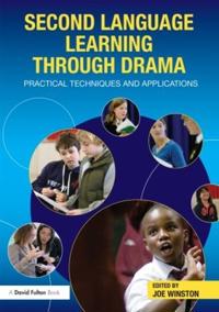 Second Language Learning Through Drama: Practical Techniques and Applications