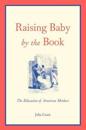 Raising Baby by the Book