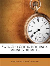 Swea Och Götha Höfdinga-minne, Volume 1...