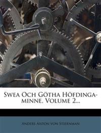 Swea Och Götha Höfdinga-minne, Volume 2...