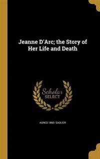 JEANNE DARC THE STORY OF HER L