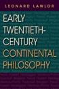 Early Twentieth-Century Continental Philosophy