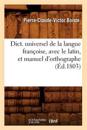 Dict. Universel de la Langue Fran?oise, Avec Le Latin, Et Manuel d'Orthographe (?d.1803)