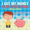 I Got My Money In My Piggy Bank - Money Book - Math Workbook for Kindergarten Children's Money & Saving Reference