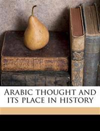 Arabic thought and its place in history