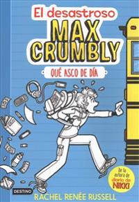 El Desastroso Max Crumbly: Que Asco de Dia
