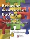The Behavior Assessment Battery for School-Age Children Who Stutter
