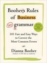 Booher's Rules of Business Grammar: 101 Fast and Easy Ways to Correct the Most Common Errors