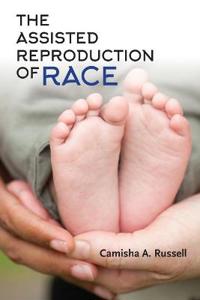 The Assisted Reproduction of Race