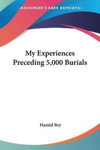 My Experiences Preceding 5,000 Burials