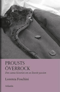 Prousts överrock : den sanna historien om en litterär besatthet