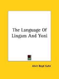The Language of Lingam and Yoni