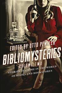 Bibliomysteries: Volume Two: Stories of Crime in the World of Books and Bookstores
