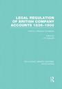 Legal Regulation of British Company Accounts 1836-1900 (RLE Accounting)
