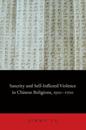 Sanctity and Self-inflicted Violence in Chinese Religions, 1500-1700