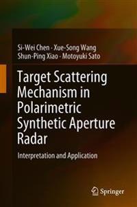 Target Scattering Mechanism in Polarimetric Synthetic Aperture Radar