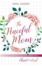 Peaceful Mom – Building a Healthy Foundation with Christ as Lord