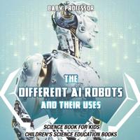 The Different AI Robots and Their Uses - Science Book for Kids Children's Science Education Books