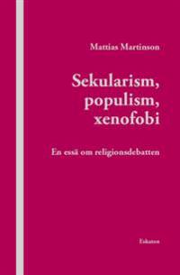 Sekularism, populism, xenofobi