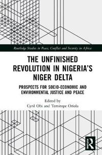 The Unfinished Revolution in Nigeria's Niger Delta