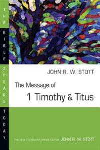 The Message of 1 Timothy & Titus: Guard the Truth
