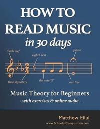 How to Read Music in 30 Days: Music Theory for Beginners - With Exercises & Online Audio