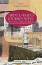 ‘Abdu’l-Bahá's Journey West