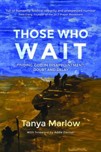 Those who wait - finding god in disappointment, doubt and delay