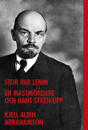 Stor var Lenin : En massmördare och hans statskupp