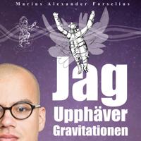 Jag upphäver gravitationen : en självbiografi om att leva med autism, asperger och ADHD (Del 1)