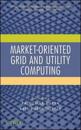 Market-Oriented Grid and Utility Computing