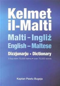 Kelmet Il-Malti: Maltese-EnglishEnglish-Maltese Dictionary
