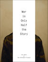 War Is Only Half The Story