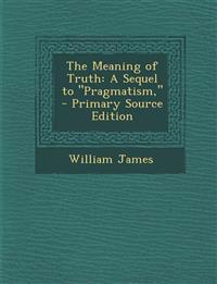 The Meaning of Truth: A Sequel to 
