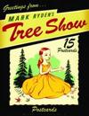 Mark Ryden's Tree Show Postcard Microportfolio