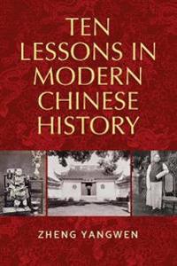 Ten Lessons in Modern Chinese History