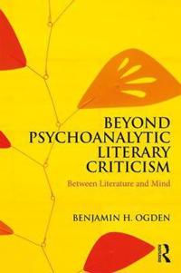 Beyond Psychoanalytic Literary Criticism