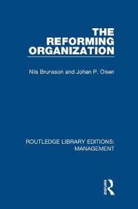 The Reforming Organization: Making Sense of Administrative Change