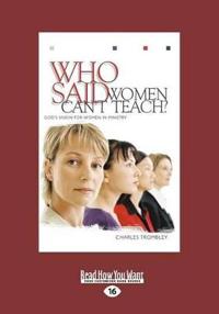 Who Said Women Can't Teach (Large Print 16pt)