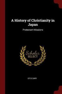 A History of Christianity in Japan