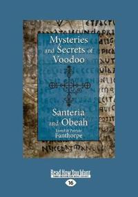 Mysteries and Secrets of Voodoo, Santeria, and Obeah (Large Print 16pt)
