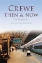 Crewe Then & Now