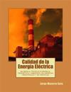 Calidad de la Energía Eléctrica: Incidencia técnico-económica-energética y ambiental en empresas industriales y de servicios