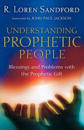 Understanding Prophetic People – Blessings and Problems with the Prophetic Gift
