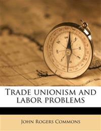 Trade unionism and labor problems