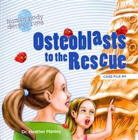 Osteoblasts to the Rescue: An Imaginative Journey Through the Skeletal System