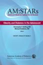 AM:STARs Obesity and Diabetes in the Adolescent